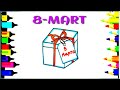 8-martga oson rasm chizish | Sovg'a qutisi 🎁