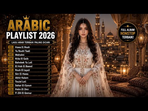 🎧 Arabic Song Nonstop 2026 | Lagu Arab Viral Paling Enak Didengar Saat Malam - Wahesni,akhir Kalam