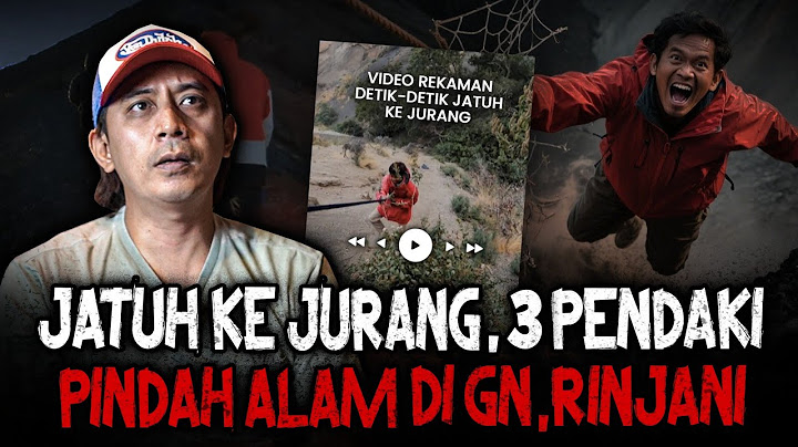 SUMPAH INI MERINDINK!! ADA VIDEO REKAMANNYA PENDAKI JATUH KE JURANG GN. RINJANI BERHASIL PINDAH ALAM