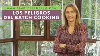 LOS PELIGROS DEL BATCH COOKING | Riesgos que deberías conocer al cocinar batch cooking