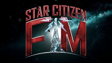 Star Citizen FM - Now With More Chris Roberts! (Interview)