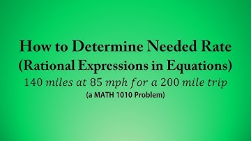 How to Determine Needed Rate: Rational Expressions in Equations (a MATH 1010 Problem)