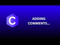 #2 Adding comments in C lang