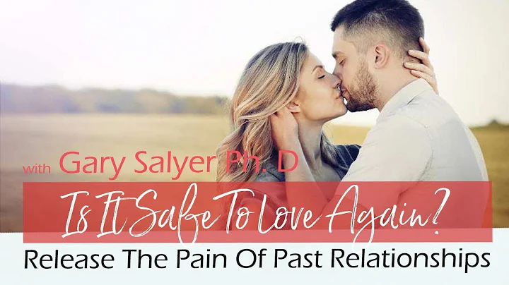 Is It Safe To Love Again | Release The Pain Of Pas...