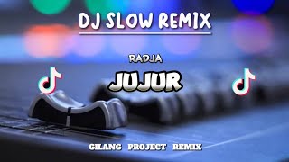 Santuy!!! DJ jujur - Radja - Slow Remix - ( Gilang Project Remix )