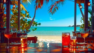 Summer Beach Bar Cafe Ambience ☕ Relax With Tropical Bossa Nova Jazz Music & Ocean Wave Sounds