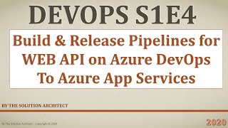 Famous DevOps S1E4 - Build and Release for WebAPI using Azure DevOps to Azure App Services Profile