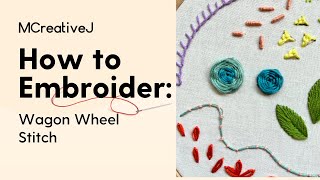 How to Embroider: Wagon Wheel Stitch- Video and Step by Step Hand Embroidery Tutorial
