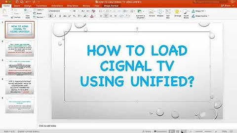 HOW TO LOAD CIGNAL TV USING UNIFIED PRODUCTS AND SERVICES/UPS?