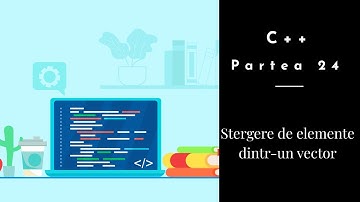 C++ | Partea 24 | Stergere de elemente dintr-un vector