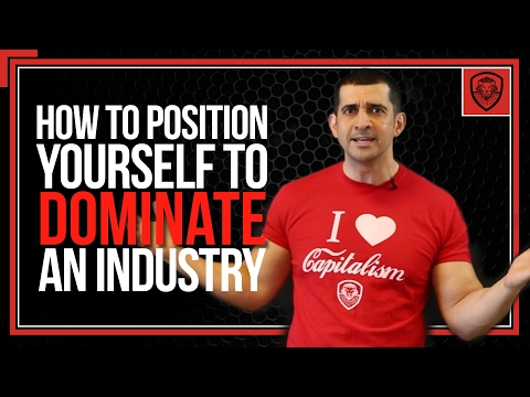 How to Dominate your Industry