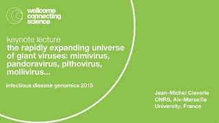 The Rapidly Expanding Universe of Giant Viruses - Jean-Michel Claverie