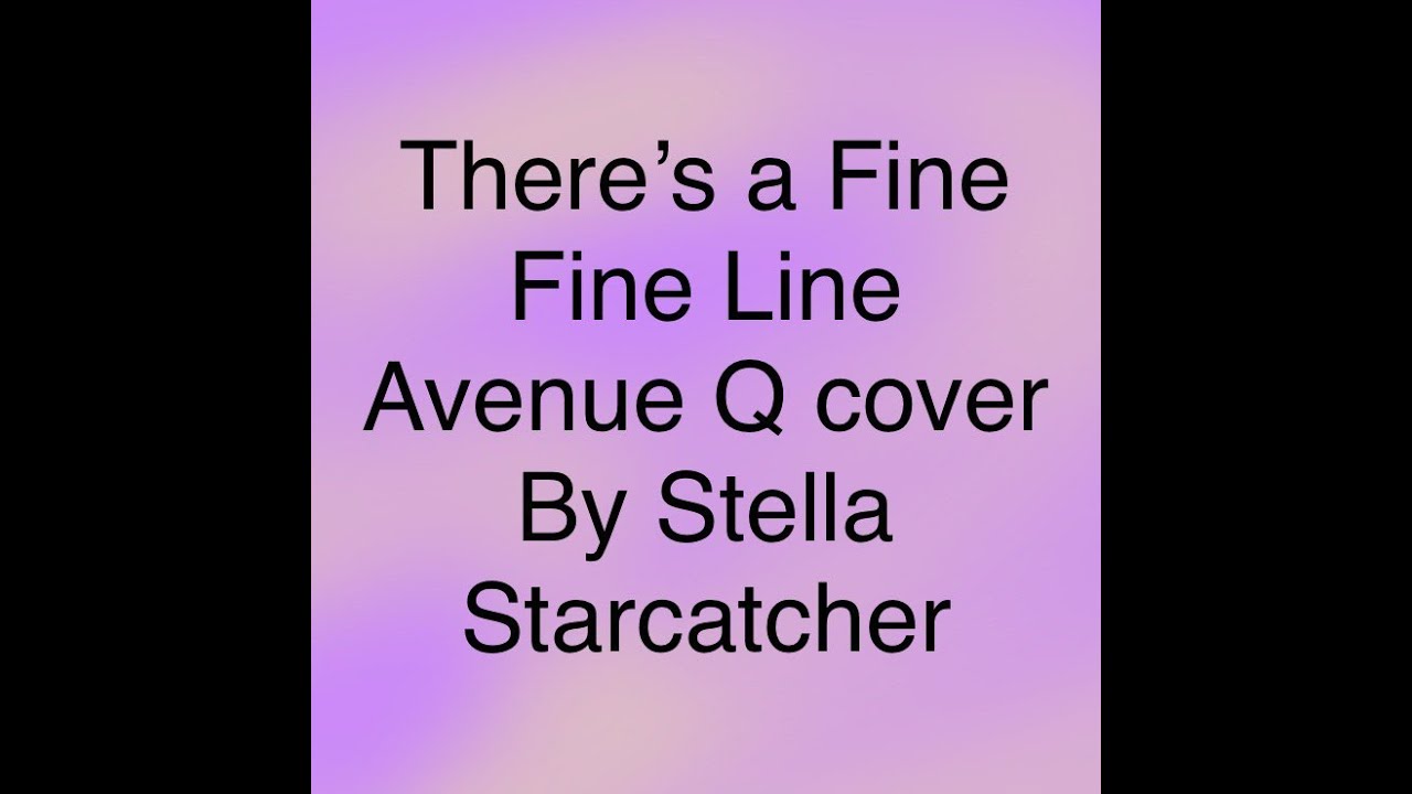 There's A Fine Fine Line Avenue Q Cover YouTube