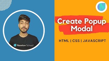 Create Popup Modal With HTML, CSS And JavaScript | Web Development Series | Newton School