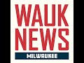 WAUK Tuesday News Roundup