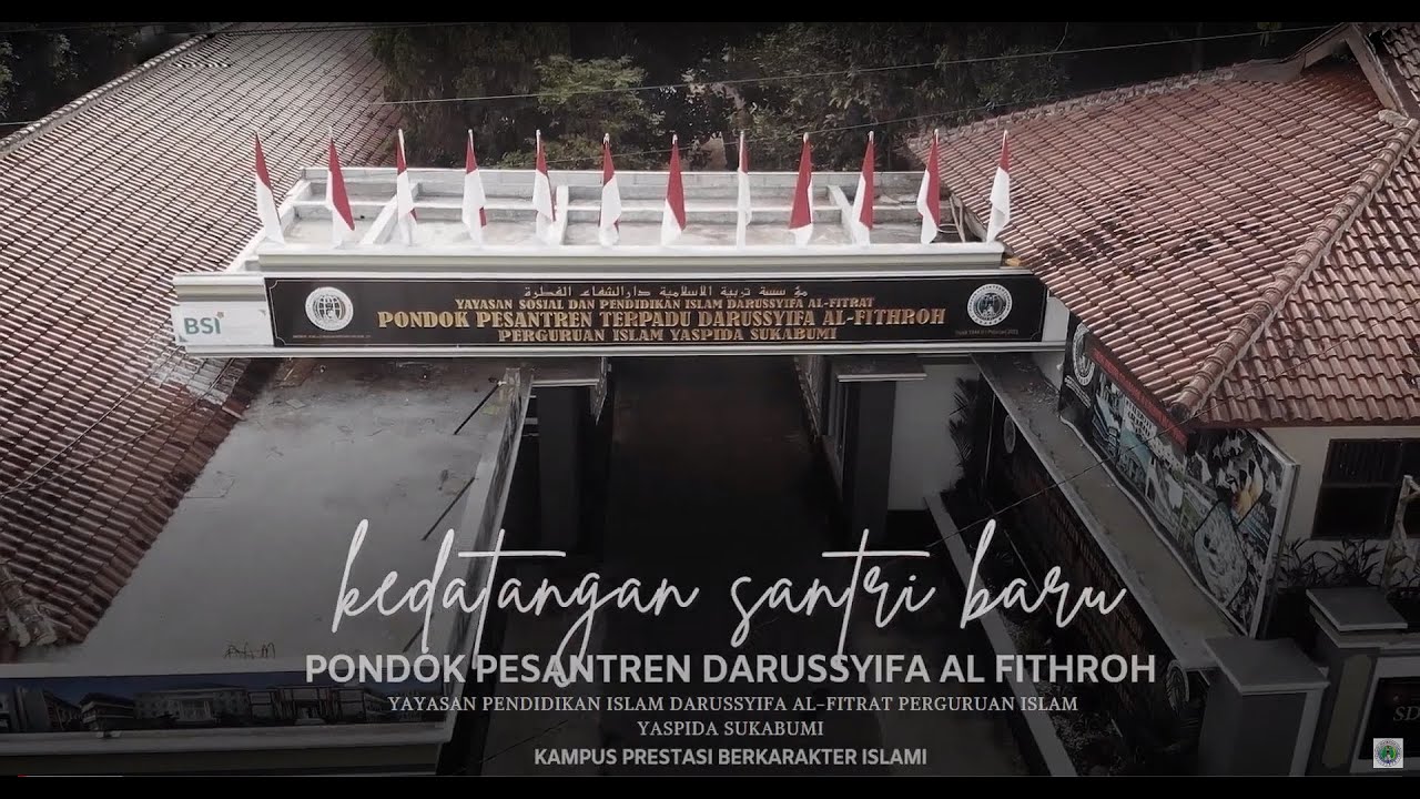 Kedatangan Santri Baru TA 2023/2024 | PP Darussyifa Al-Fithroh Perguruan Islam Yaspida Sukabumi