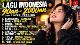 LAGU INDONESIA 90an–2000an TERBAIK 🎧 COVER VERSION | BOOMERANG, UNGU, RADJA, ST12, PADI