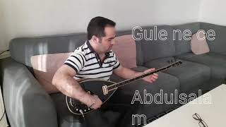 (Gule ne ce) electro saz, Abdulsalam