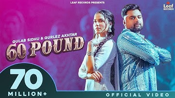 60 Pound (Official Video) Gulab Sidhu | Gurlez Akhtar | Jang Dhillon | Iris Music | New Punjabi Song