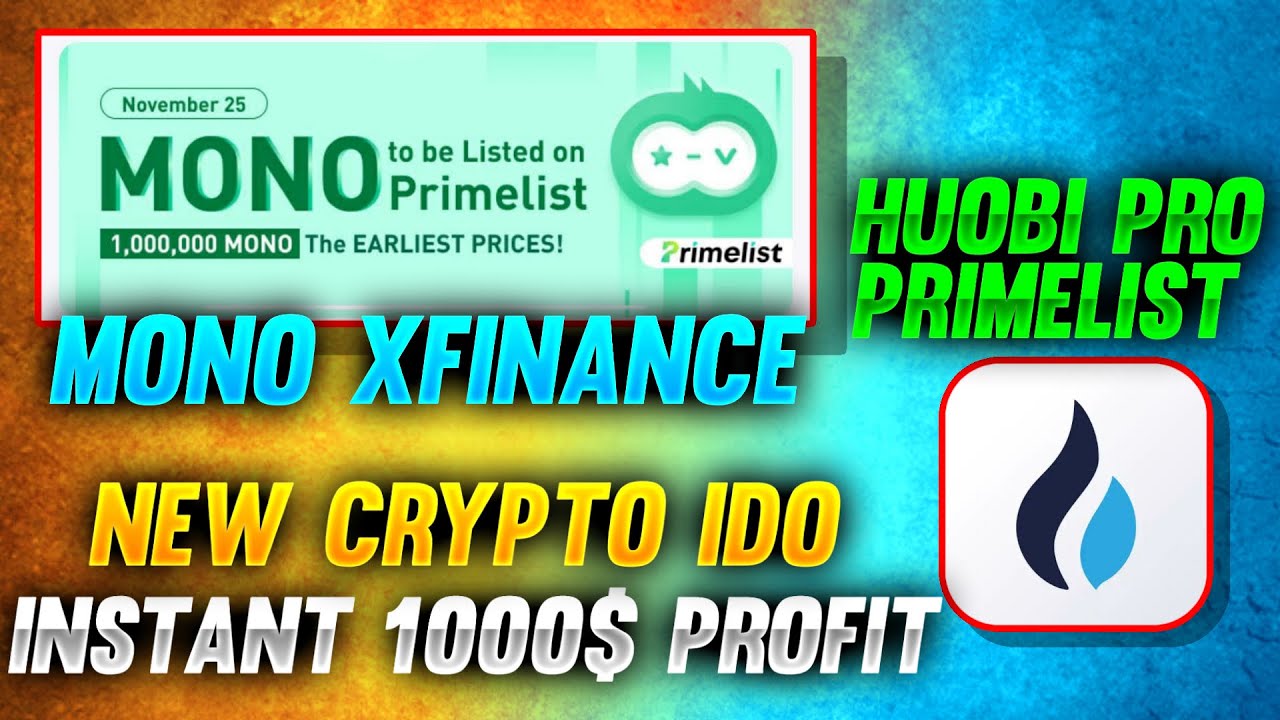 Mono xfinance  Huobi prime list token sale || INSTANT 1000$ FROM IDO