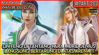 LIN FENG DI REMEHKAN !! MENANTANG SEMUA MURID JENIUS SEKTE - Alur Cerita Donghua #WJDZ (PART 202)