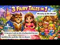 3 Bedtime Fairy Tales | Magical Stories Collection - Beauty &amp; Beast, Goldilocks, Princess Laila