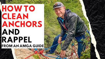 How to Clean Top Rope Anchors and Rappel | AMGA SPI Guide Shows Anchor Cleaning and Rappelling