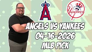 Los Angeles Angels vs New York Yankees 4/16/26 MLB Pick & Prediction | MLB Betting Tips