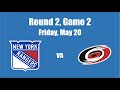 May 20 New York Rangers vs Carolina Hurricanes Round 2, Game 2