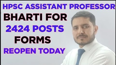HPSC Assistant Professor Forms Reopen for 2424 vacancies| HPSC Application Reopen for 2424 vacancies