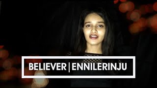 Believer | Ennilerinju | Imagine Dragons | Chithra Anil