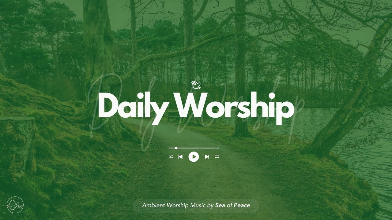 Daily Worship Ambience | Ambient Music, Bible Verses, and Ambience for Focus