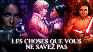 LES CHOSES QUE VOUS NE SAVEZ PAS : LES AMOURS DE LUKE, LE SABRE LASER DE KYLO REN...