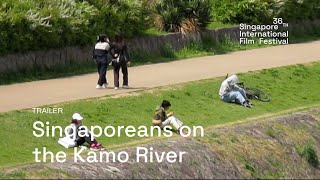Singaporeans on the Kamo River Trailer | SGIFF 2025