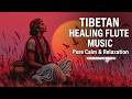 Tibetan Healing Flute ~ 432Hz Himalayan Flute Meditation for Deep Inner Peace and Tranquil
