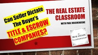 Real Estate Agent - Can Seller Dictate The Buyers Title and Escrow Company?