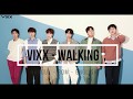 빅스(VIXX) - '걷고있다 (WALKING) ENGLISH LYRICS
