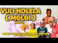 VHULI NDLELA MOLOI NEW 45 GENERAL SICKZO X CRAZY KOKWAN X MOREFZA X CHILLIES MKONKO VHULI NDLELA MOLOI NEW 45 GENERAL SICKZO X CRAZY KOKWAN X MOREFZA X CHILLIES MKONKO