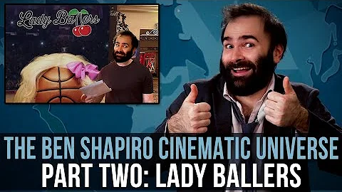 The Ben Shapiro Cinematic Universe / Part Two: Lady Ballers - SOME MORE NEWS
