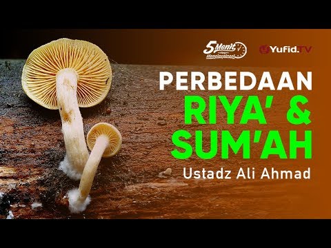 perbedaan-riya'-dan-sum'ah---ustadz-ali-ahmad---5-menit-yang-menginspirasi