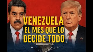 Venezuela en punto de quiebre: portaaviones, presión internacional y el mes que lo decide todo