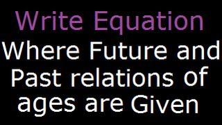 write equation to solve age problem part 4 - General Mental Ability