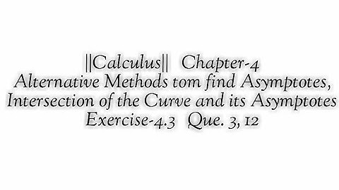 ||Calculus|| Chapter-4 Intersection of the Curve and its Asymptotes Exercise-4.3 Que. 3, 12