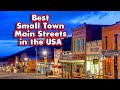 10 Best Small Town Main Streets in the United States.