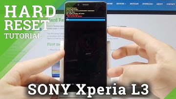 Hard Reset SONY Xperia L3 - Bypass Screen Lock / SONY Factory Reset by Recovery Mode