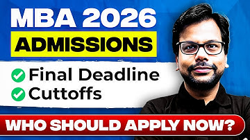 MBA Admissions 2026: Final Deadlines, Cutoffs & Who Should Apply NOW | Amiya Sir
