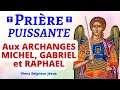Prière aux Archanges MICHEL GABRIEL et RAPHAEL - Prière PUISSANTE de PROTECTION DIVINE