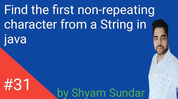Find the first non-repeating character from a String in java || Shyam Sundar