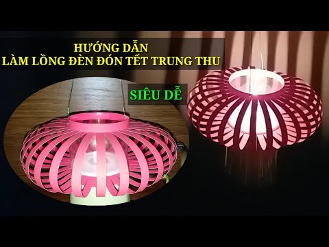 Hướng dẫn làm Lồng Đèn trung thu thắp sáng bằng đèn cầy siêu dễ