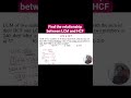 Relationship between LCM and HCF #aptitude #shorts #fyp #lcm #hcf #ssc #campusplacements #rrb #bank